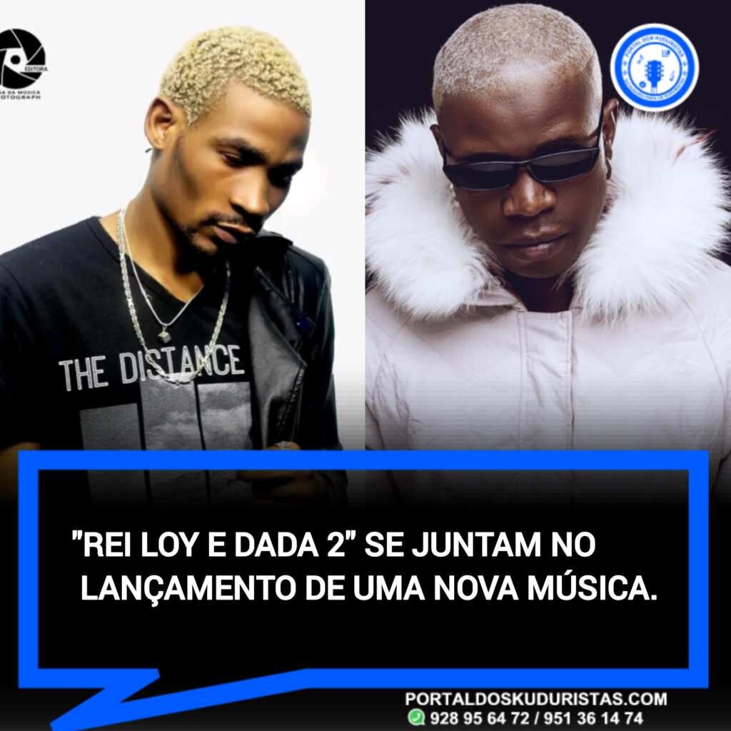 "Rei Loy e Dada 2" se juntam no lançamento de uma nova música, baixar nova musica rei loy e dada 2, download rei loy e dada 2 baixar
